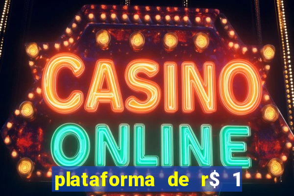 plataforma de r$ 1 para jogar